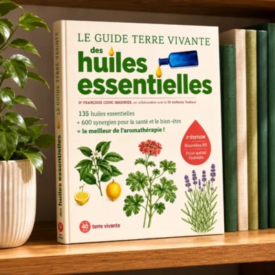 Le guide Terre vivante des huiles essentielles de Dr Françoise Couic-Marinier et Dr Anthony Touboul